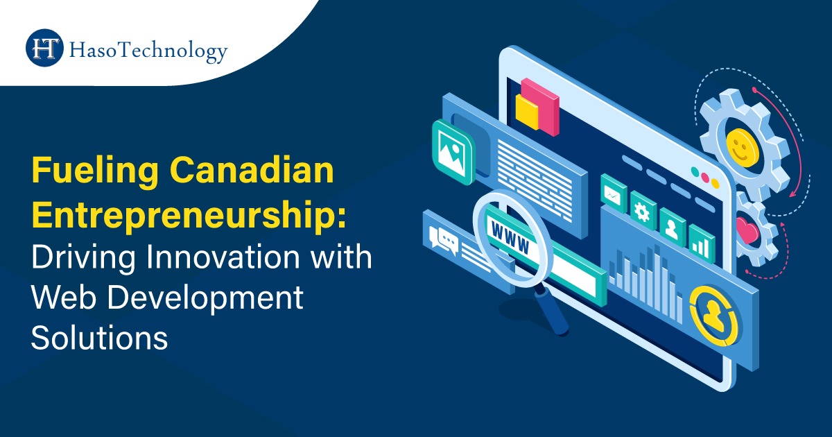 Fueling Canadian Entrepreneurship: Driving Innovation with Web Development Solutions