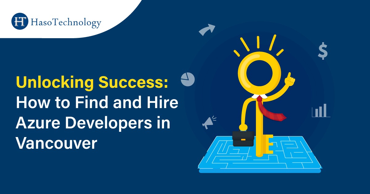 Unlocking Success: How to Find and Hire Azure Developers in Vancouver