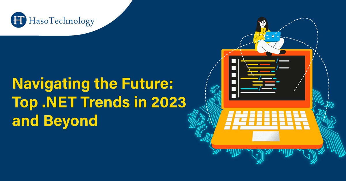 Navigating the Future: Top .NET Trends in 2023 and Beyond