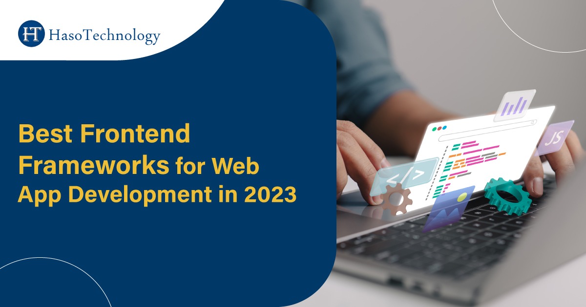 Best Frontend Frameworks for Web App Development in 2023