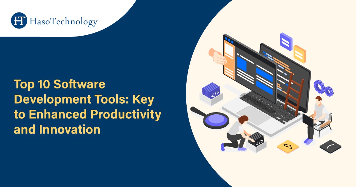 Top 10 Software Development Tools: Key to Enhanced Productivity and Innovationt